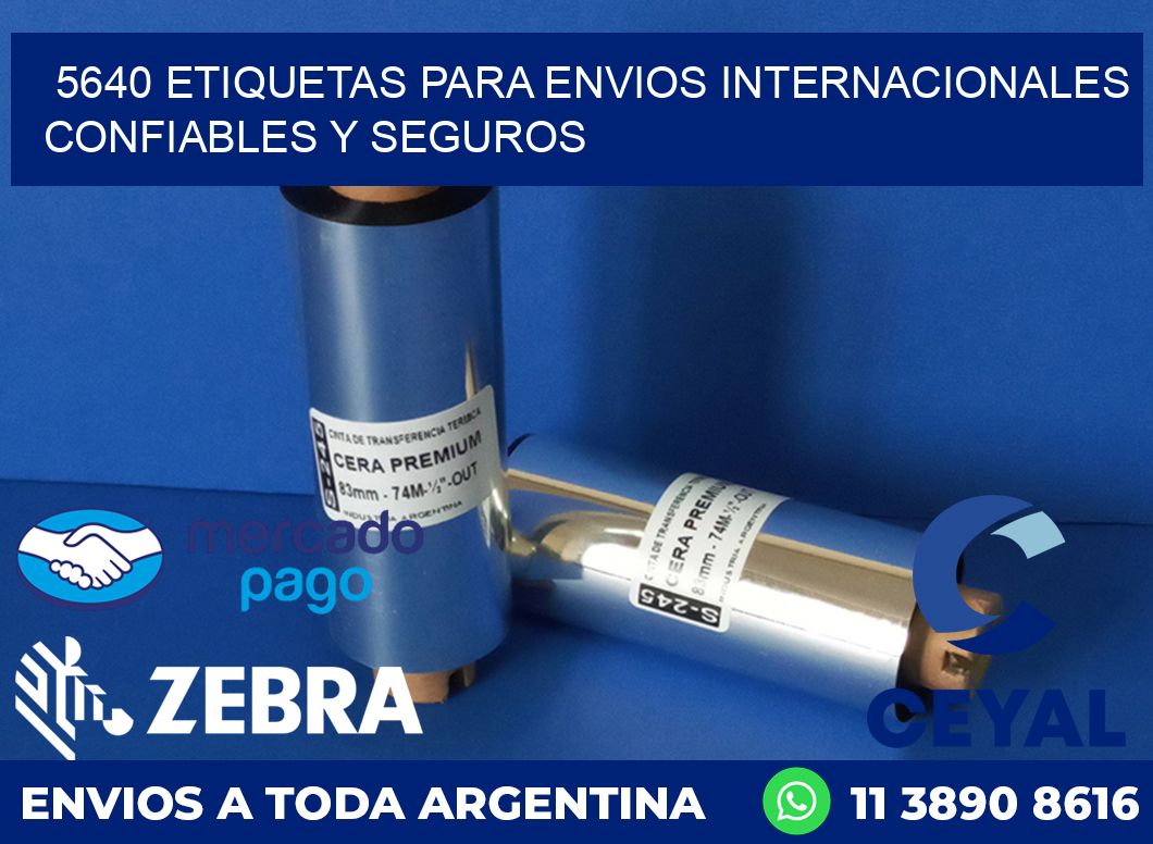 5640 ETIQUETAS PARA ENVIOS INTERNACIONALES CONFIABLES Y SEGUROS