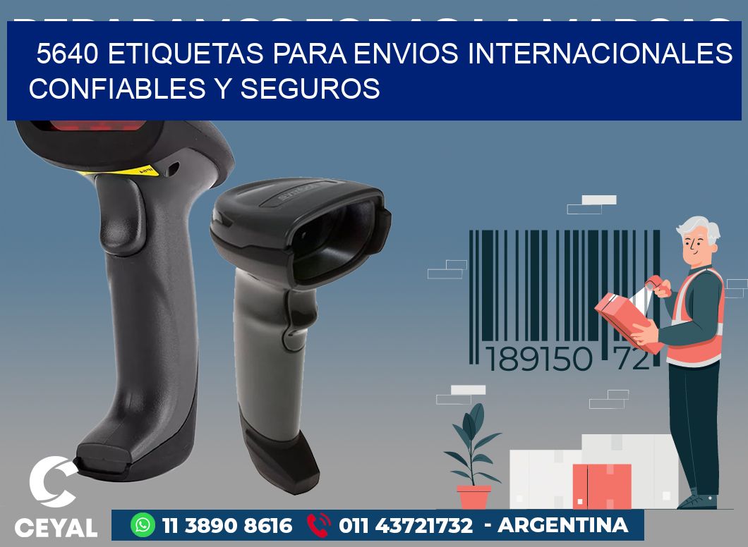 5640 ETIQUETAS PARA ENVIOS INTERNACIONALES CONFIABLES Y SEGUROS