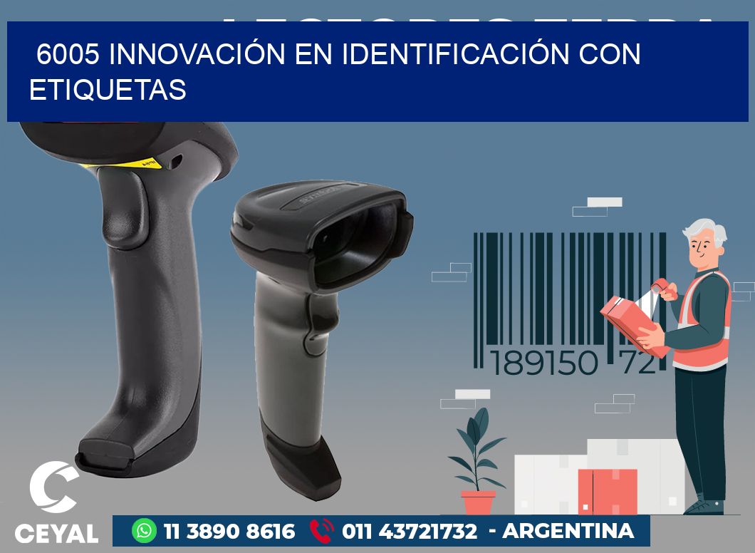 6005 INNOVACIÓN EN IDENTIFICACIÓN CON ETIQUETAS