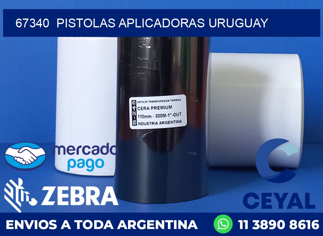 67340  PISTOLAS APLICADORAS URUGUAY