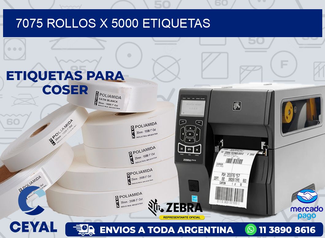 7075 ROLLOS X 5000 ETIQUETAS