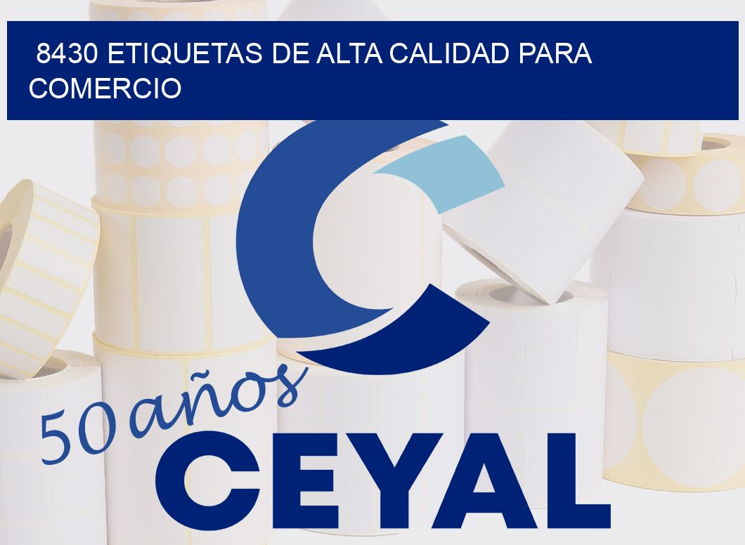 8430 ETIQUETAS DE ALTA CALIDAD PARA COMERCIO