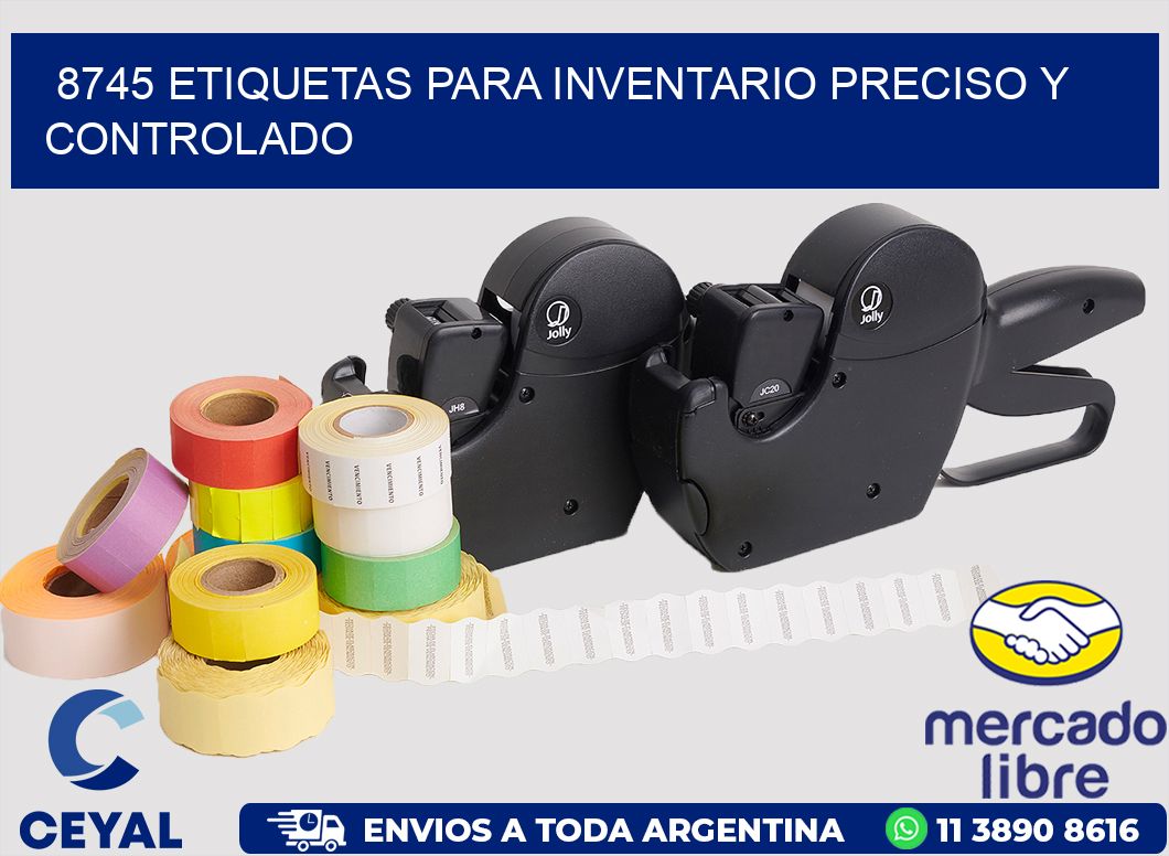 8745 ETIQUETAS PARA INVENTARIO PRECISO Y CONTROLADO