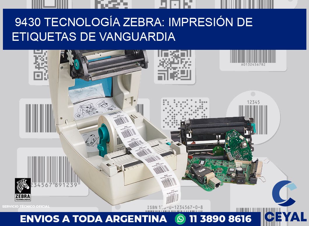 9430 TECNOLOGÍA ZEBRA: IMPRESIÓN DE ETIQUETAS DE VANGUARDIA