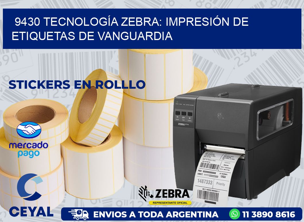 9430 TECNOLOGÍA ZEBRA: IMPRESIÓN DE ETIQUETAS DE VANGUARDIA