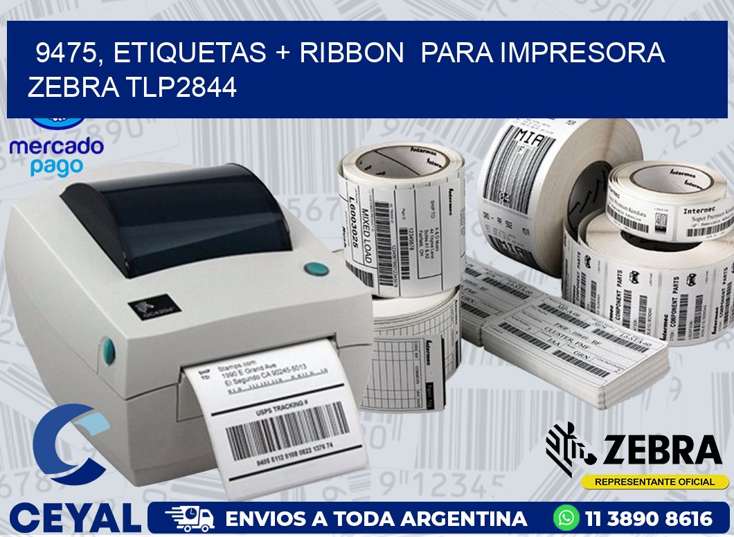 9475, etiquetas + ribbon  para impresora zebra TLP2844