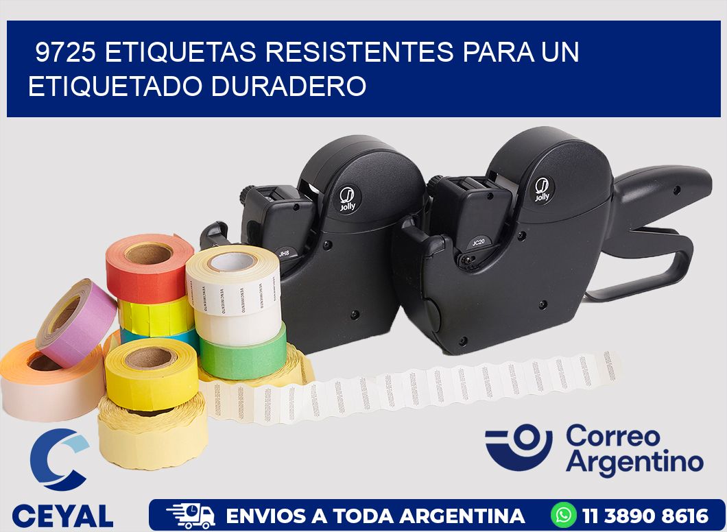 9725 ETIQUETAS RESISTENTES PARA UN ETIQUETADO DURADERO
