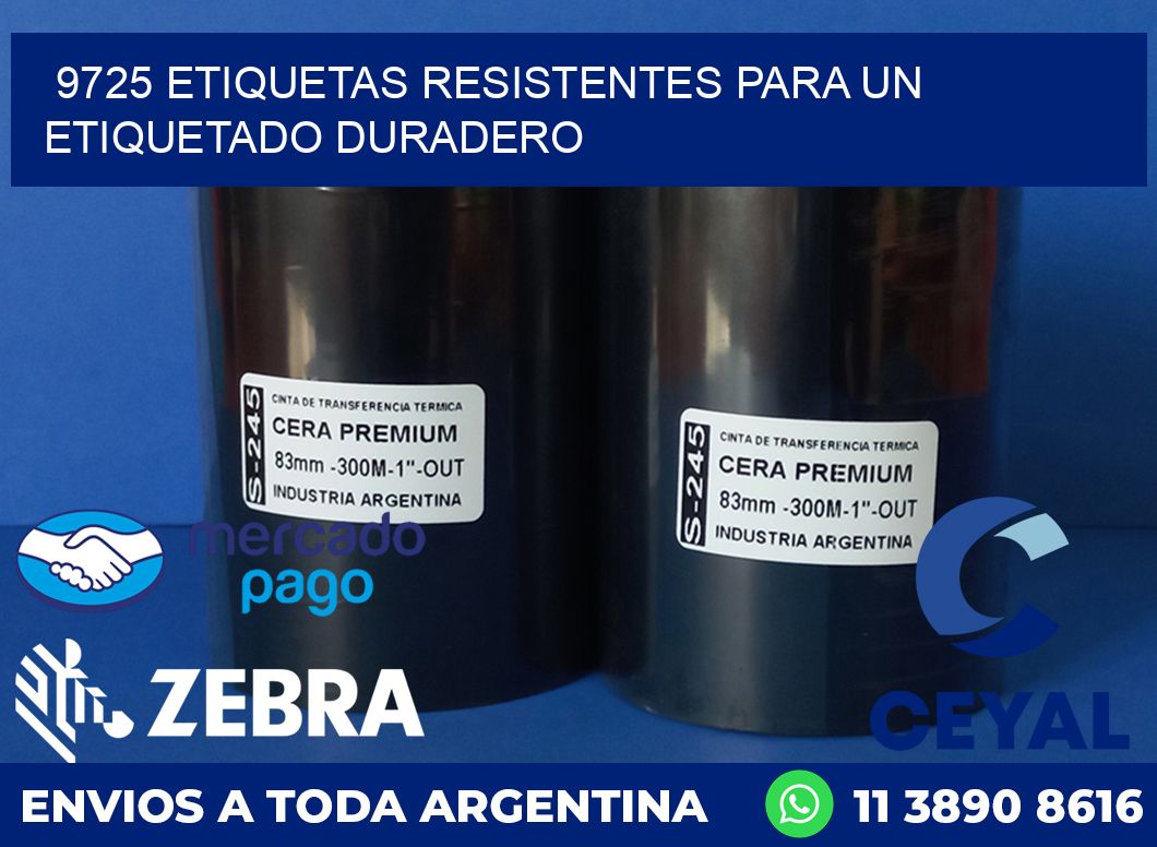 9725 ETIQUETAS RESISTENTES PARA UN ETIQUETADO DURADERO