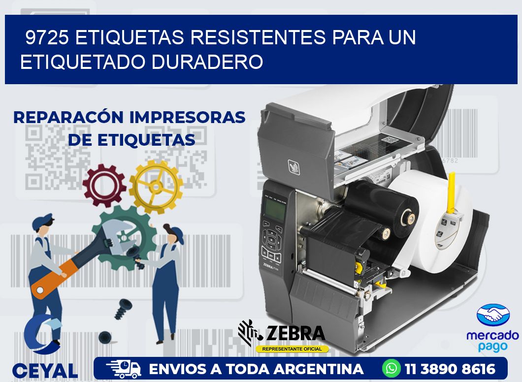 9725 ETIQUETAS RESISTENTES PARA UN ETIQUETADO DURADERO