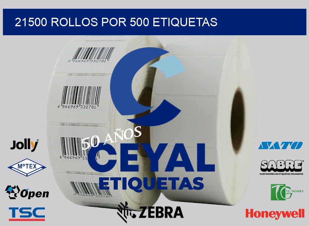 21500 Rollos por 500 etiquetas
