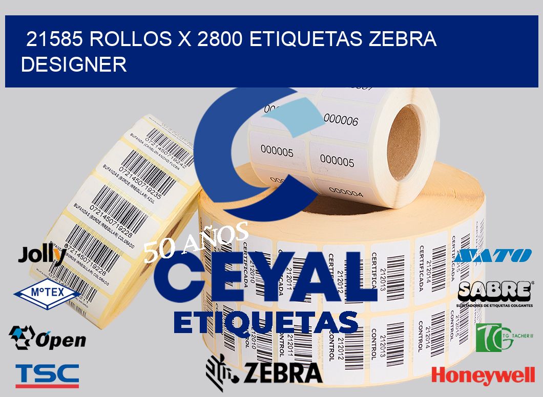21585 Rollos x 2800 etiquetas zebra designer