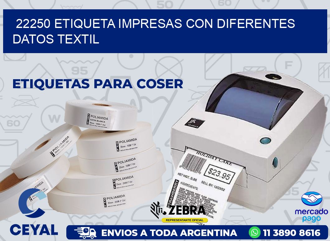 22250 ETIQUETA IMPRESAS CON DIFERENTES DATOS TEXTIL