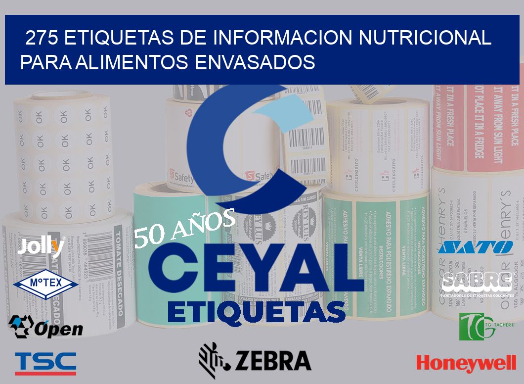 275 ETIQUETAS DE INFORMACION NUTRICIONAL PARA ALIMENTOS ENVASADOS