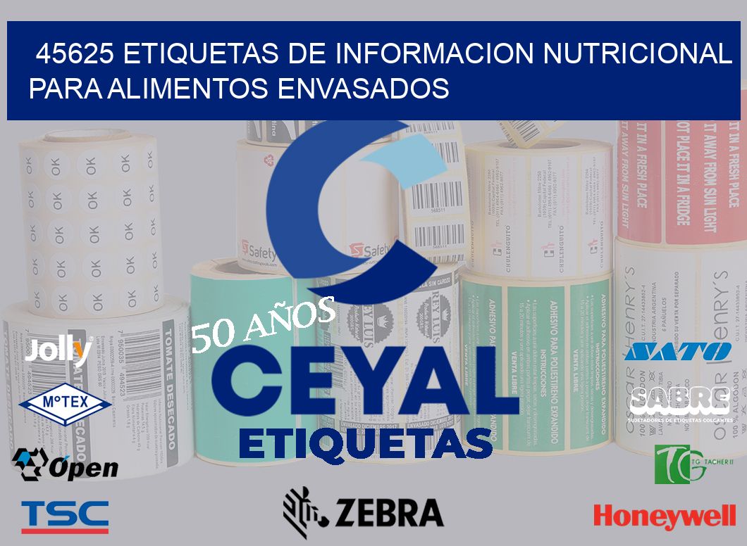 45625 ETIQUETAS DE INFORMACION NUTRICIONAL PARA ALIMENTOS ENVASADOS