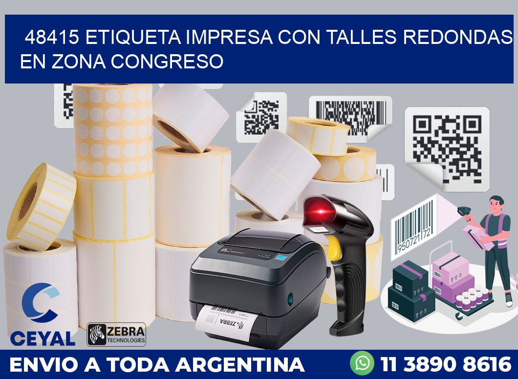 48415 ETIQUETA IMPRESA CON TALLES REDONDAS EN ZONA CONGRESO