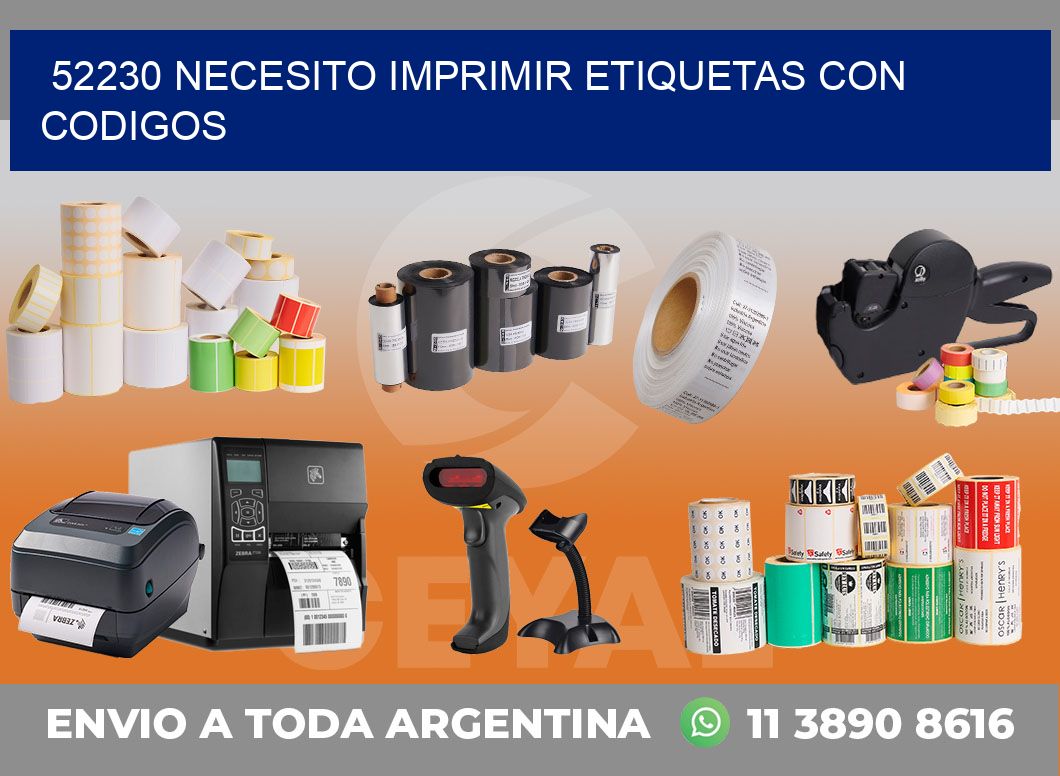 52230 NECESITO IMPRIMIR ETIQUETAS CON CODIGOS