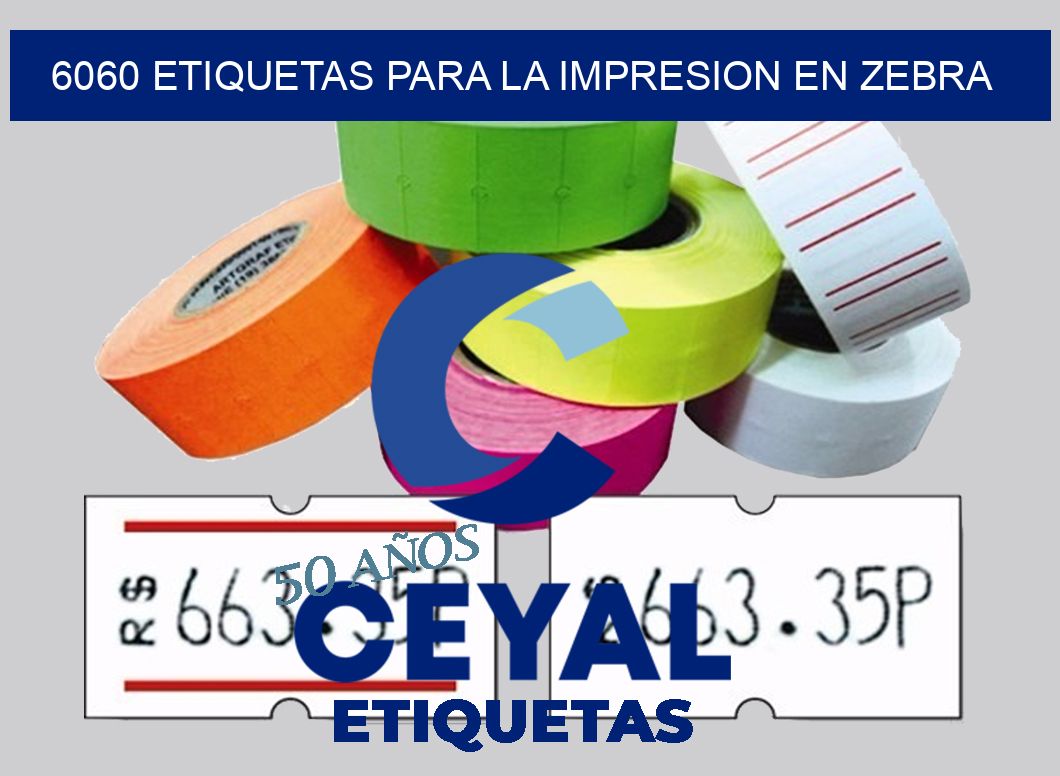6060 ETIQUETAS PARA LA IMPRESION EN ZEBRA