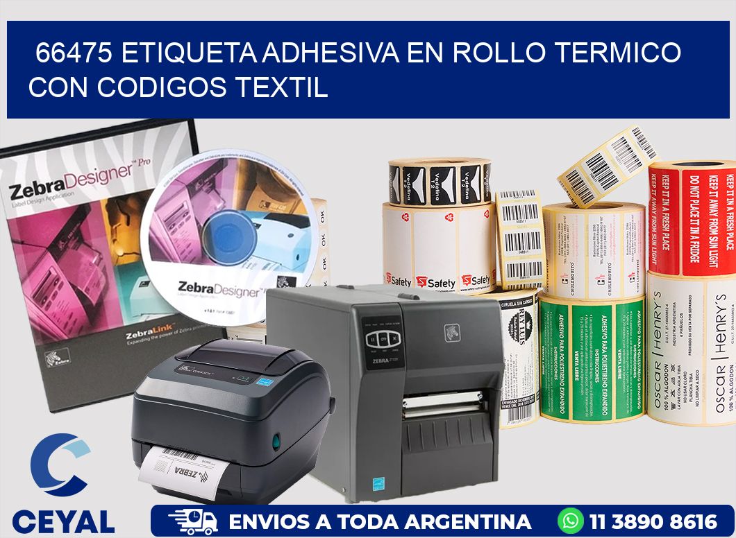 66475 ETIQUETA ADHESIVA EN ROLLO TERMICO CON CODIGOS TEXTIL