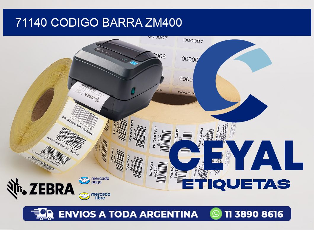 71140 CODIGO BARRA ZM400