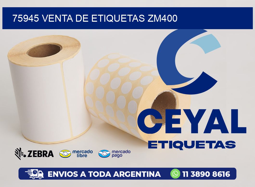 75945 VENTA DE ETIQUETAS ZM400