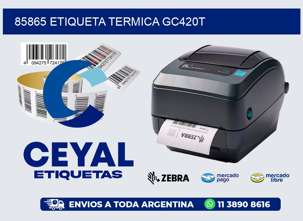 85865 ETIQUETA TERMICA GC420T