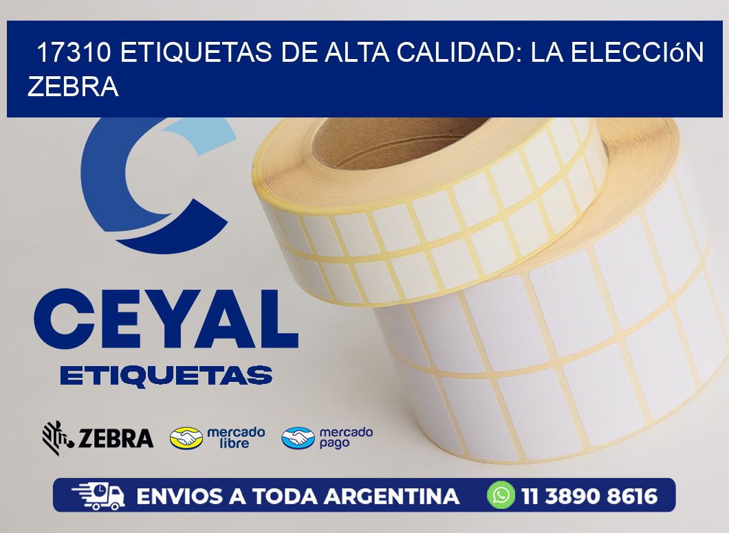 17310 Etiquetas de Alta Calidad: La Elección Zebra