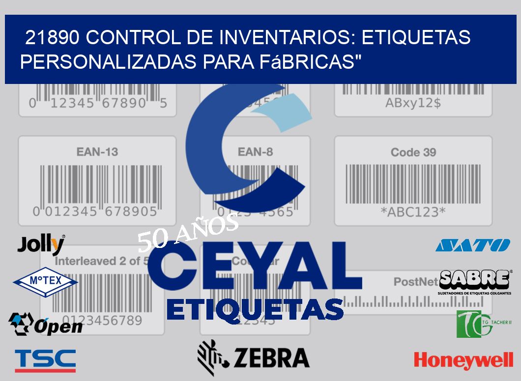 21890 Control de Inventarios: Etiquetas Personalizadas para Fábricas»