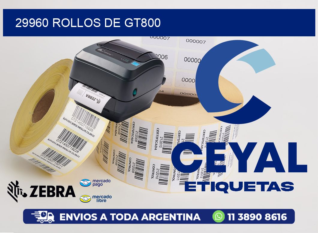29960 ROLLOS DE GT800