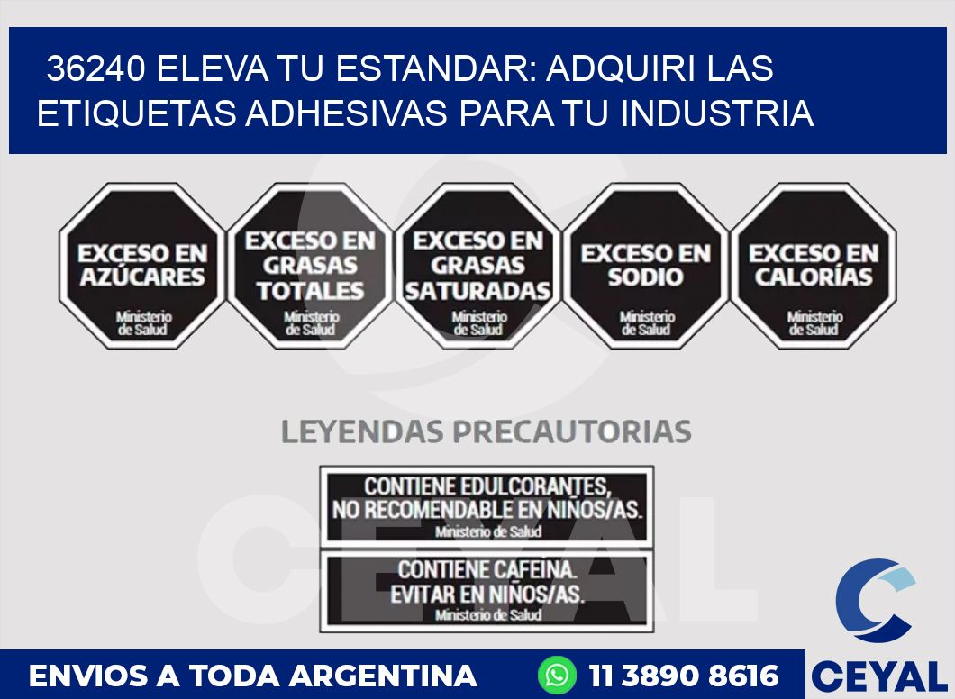 36240 ELEVA TU ESTANDAR: ADQUIRI LAS ETIQUETAS ADHESIVAS PARA TU INDUSTRIA