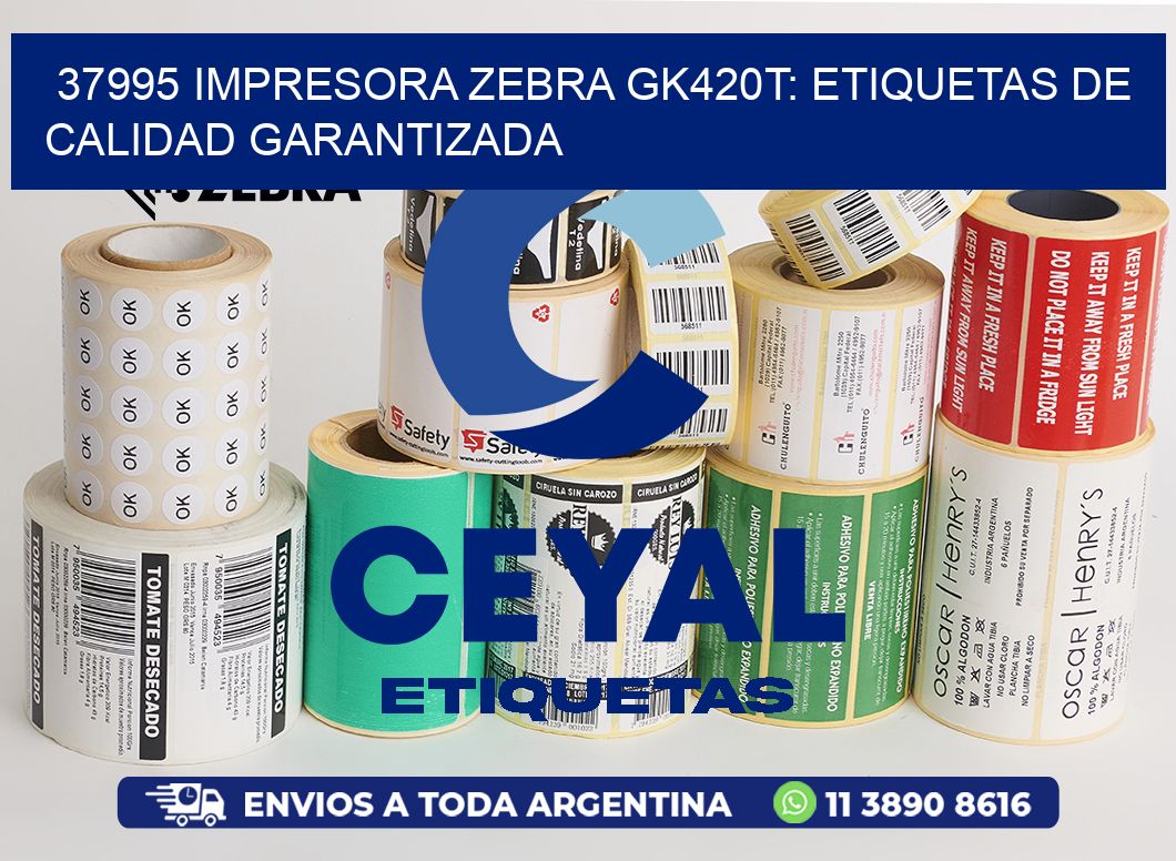 37995 Impresora Zebra GK420T: Etiquetas de Calidad Garantizada