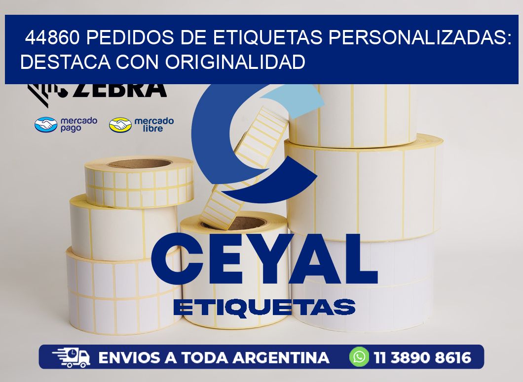 44860 Pedidos de Etiquetas Personalizadas: Destaca con Originalidad