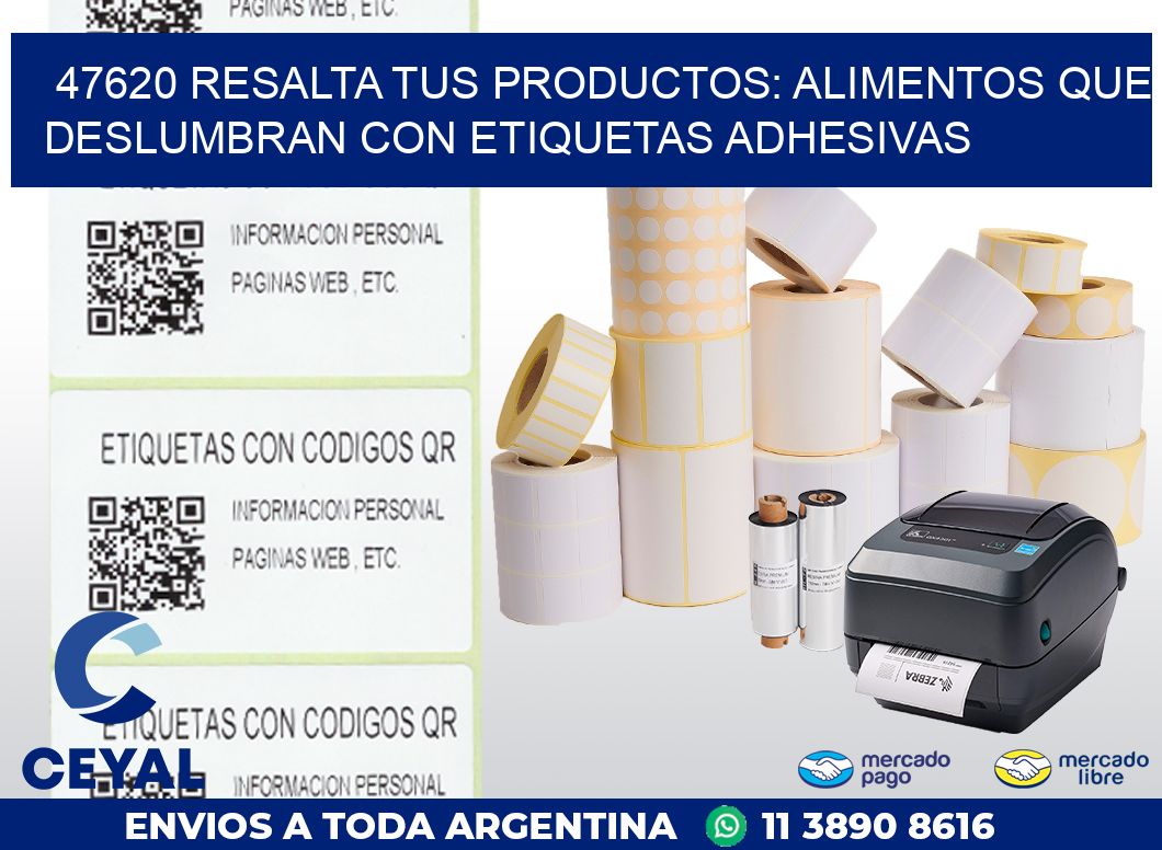 47620 RESALTA TUS PRODUCTOS: ALIMENTOS QUE DESLUMBRAN CON ETIQUETAS ADHESIVAS