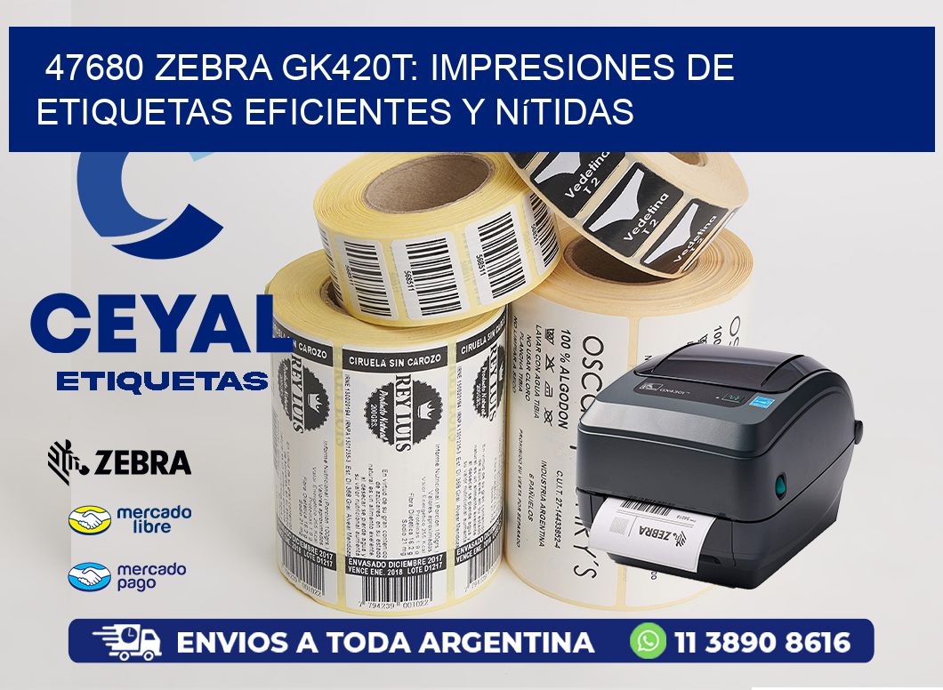 47680 Zebra GK420T: Impresiones de Etiquetas Eficientes y Nítidas