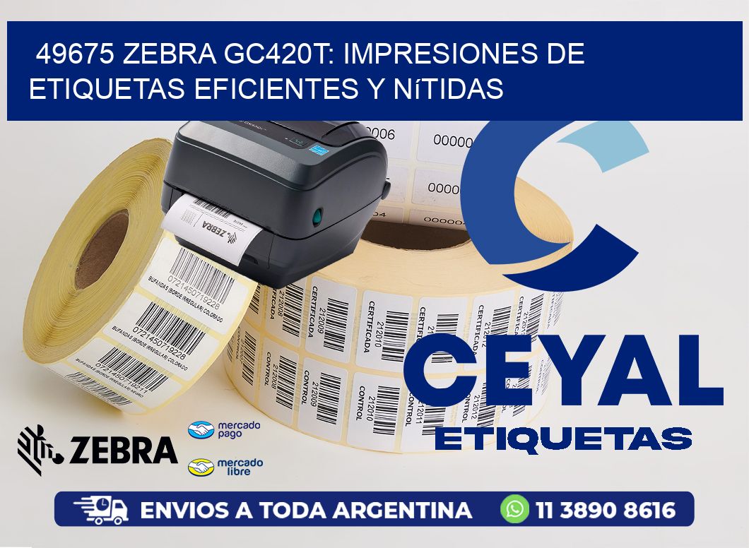 49675 Zebra GC420T: Impresiones de Etiquetas Eficientes y Nítidas