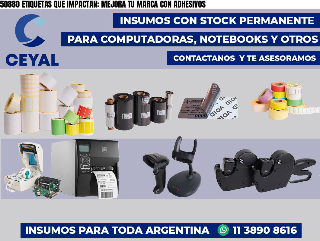 50880 ETIQUETAS QUE IMPACTAN: MEJORA TU MARCA CON ADHESIVOS