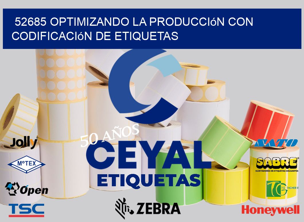 52685 Optimizando la Producción con Codificación de Etiquetas