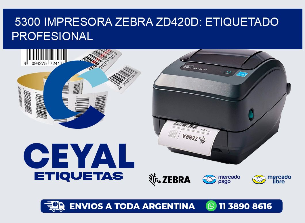 5300 Impresora Zebra ZD420D: Etiquetado Profesional