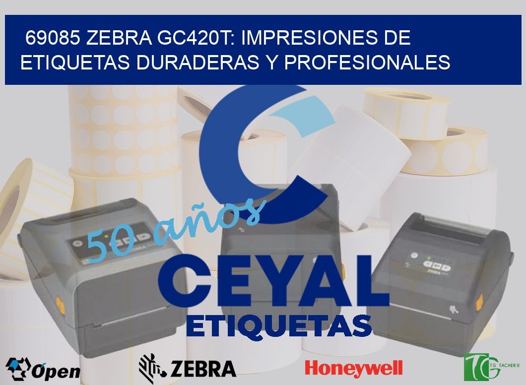 69085 Zebra GC420T: Impresiones de Etiquetas Duraderas y Profesionales