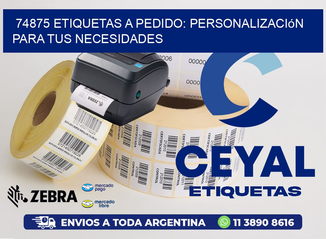 74875 Etiquetas a Pedido: Personalización para tus Necesidades