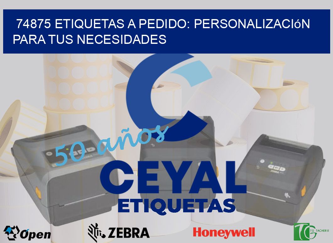74875 Etiquetas a Pedido: Personalización para tus Necesidades