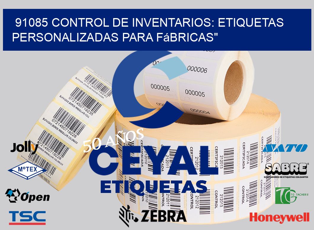 91085 Control de Inventarios: Etiquetas Personalizadas para Fábricas»