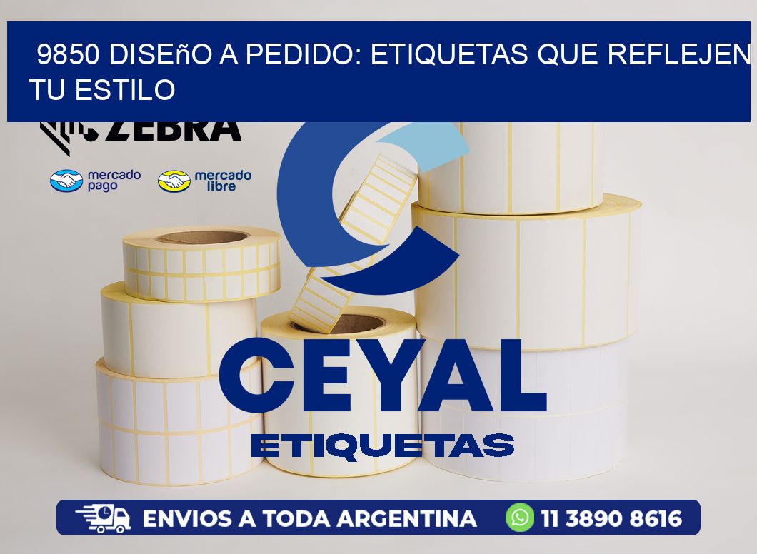 9850 Diseño a Pedido: Etiquetas que Reflejen tu Estilo