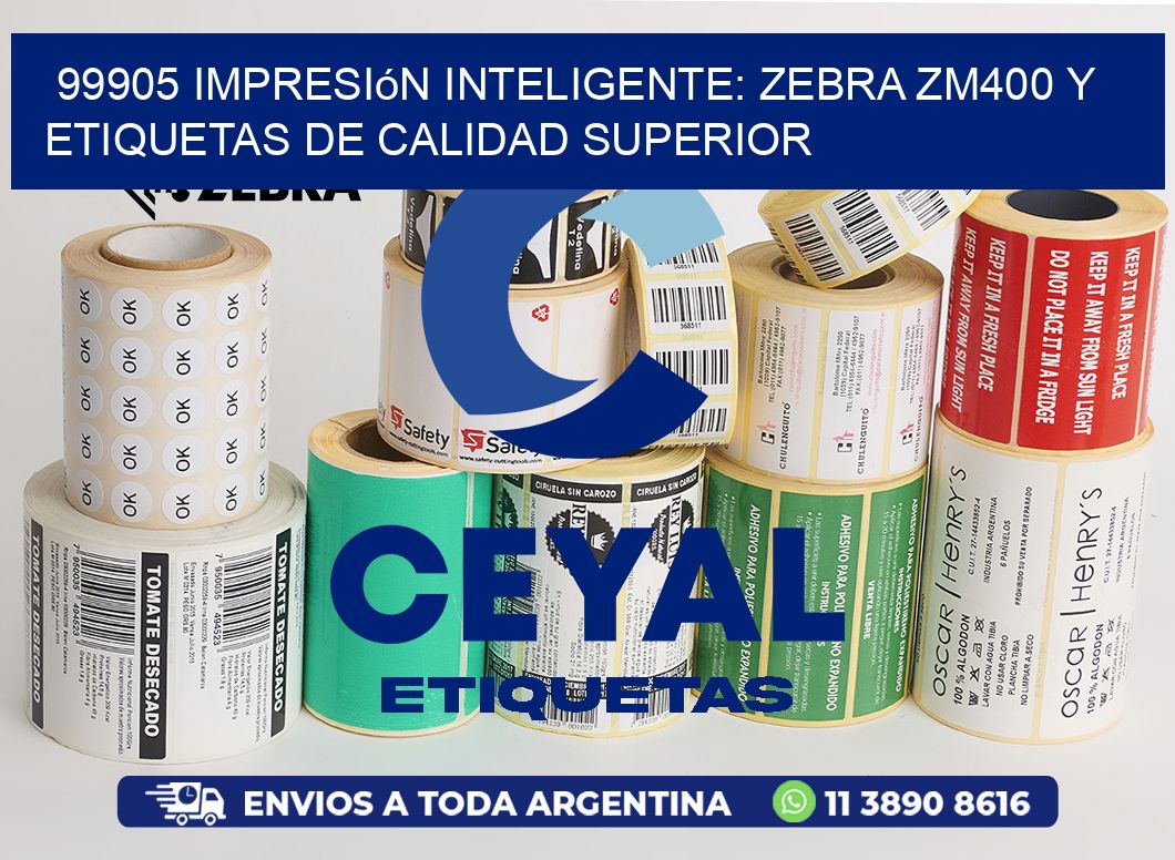 99905 Impresión Inteligente: Zebra ZM400 y Etiquetas de Calidad Superior