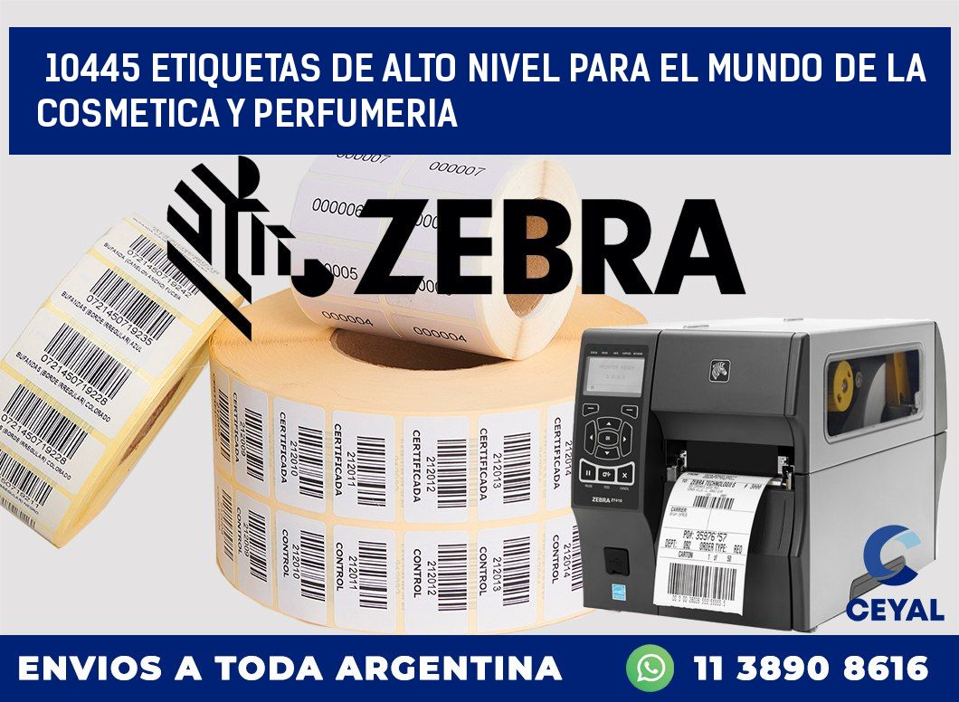 10445 ETIQUETAS DE ALTO NIVEL PARA EL MUNDO DE LA COSMETICA Y PERFUMERIA