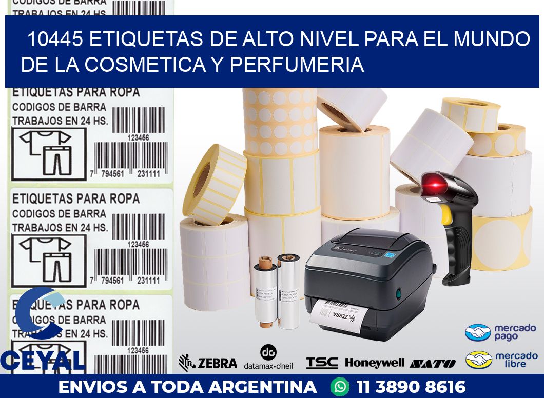 10445 ETIQUETAS DE ALTO NIVEL PARA EL MUNDO DE LA COSMETICA Y PERFUMERIA