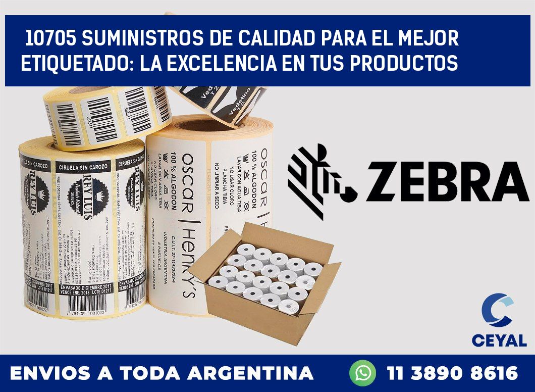 10705 SUMINISTROS DE CALIDAD PARA EL MEJOR ETIQUETADO: LA EXCELENCIA EN TUS PRODUCTOS