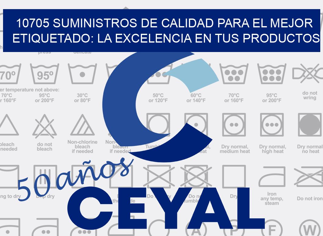 10705 SUMINISTROS DE CALIDAD PARA EL MEJOR ETIQUETADO: LA EXCELENCIA EN TUS PRODUCTOS