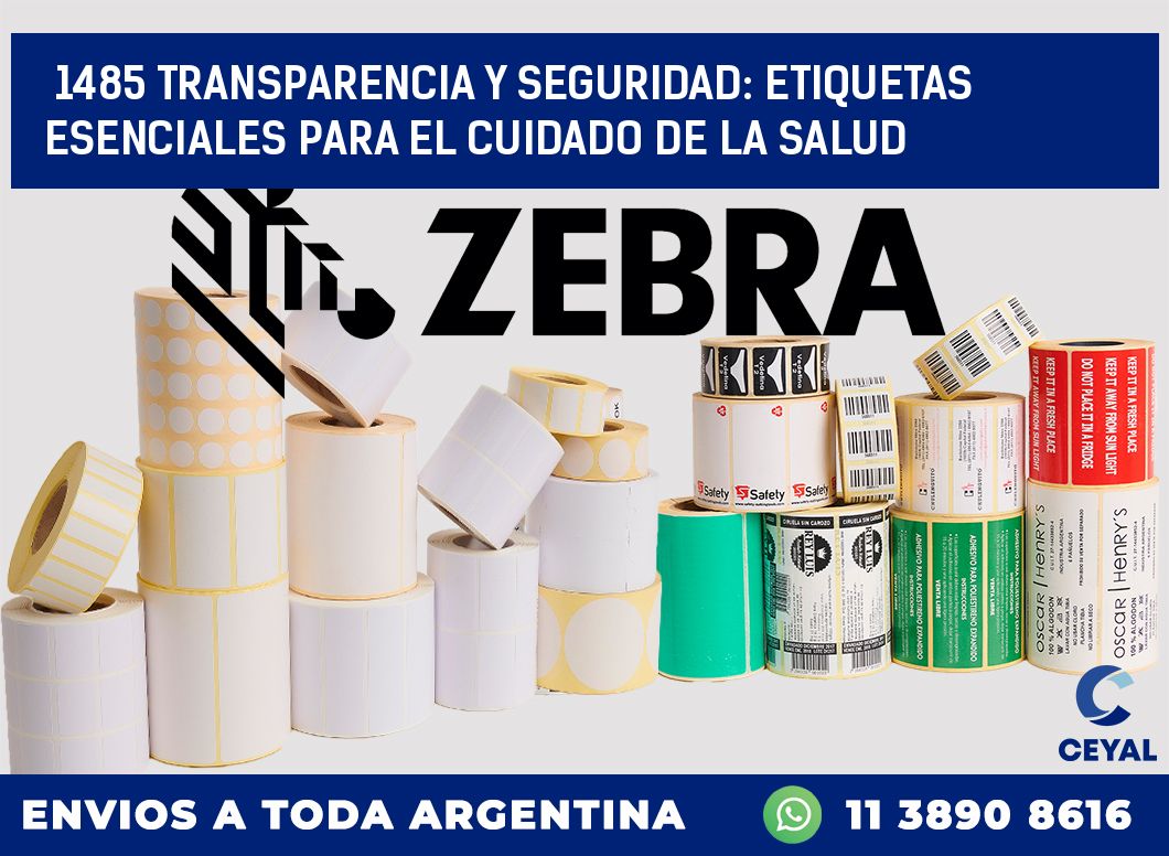 1485 TRANSPARENCIA Y SEGURIDAD: ETIQUETAS ESENCIALES PARA EL CUIDADO DE LA SALUD