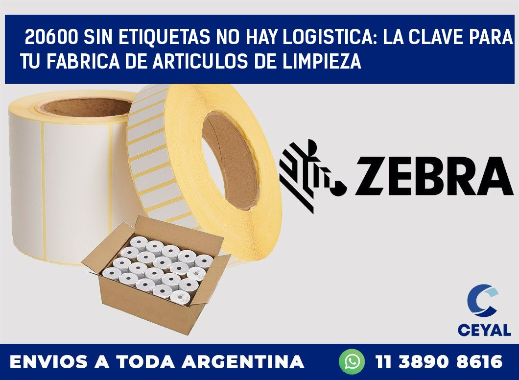 20600 SIN ETIQUETAS NO HAY LOGISTICA: LA CLAVE PARA TU FABRICA DE ARTICULOS DE LIMPIEZA