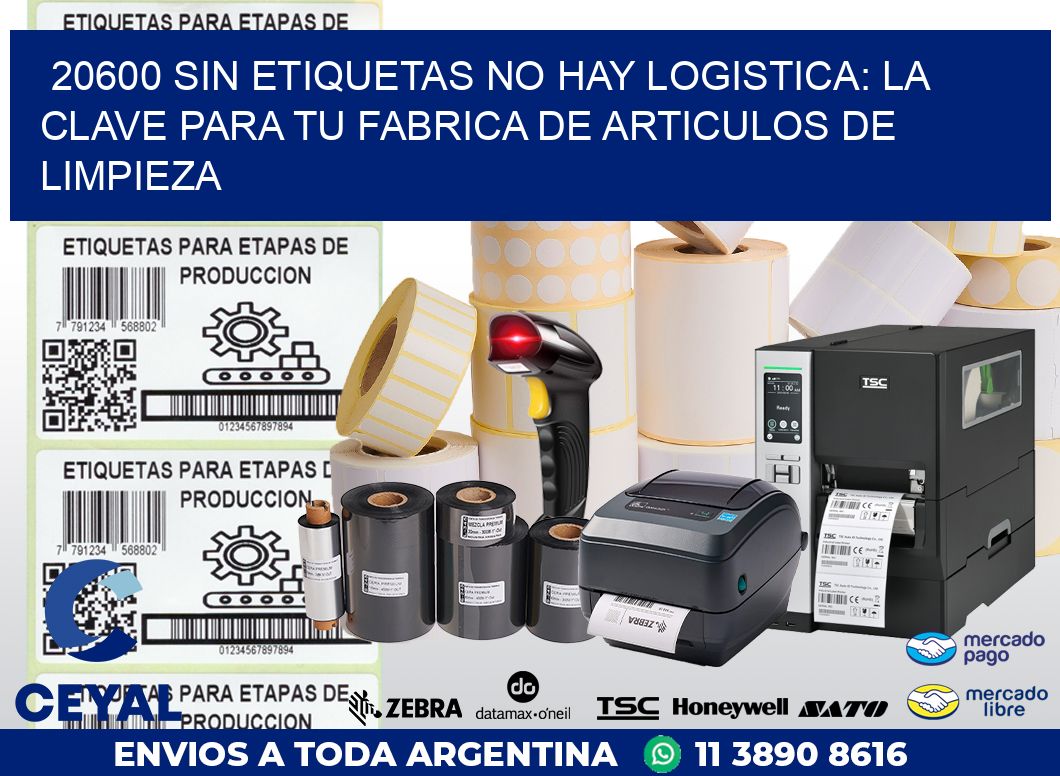 20600 SIN ETIQUETAS NO HAY LOGISTICA: LA CLAVE PARA TU FABRICA DE ARTICULOS DE LIMPIEZA